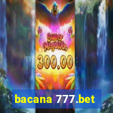 bacana 777.bet